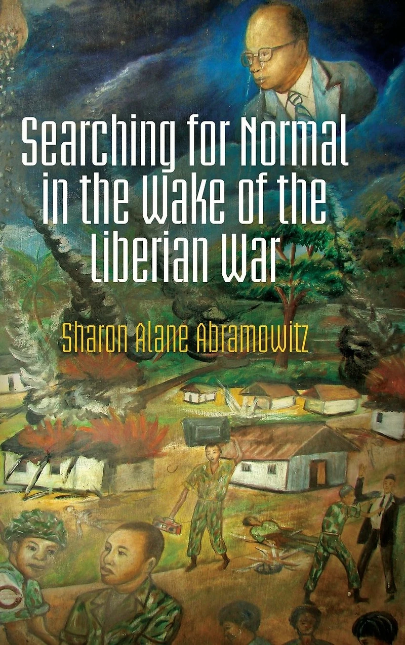 Searching for Normal the Wake of Liberian War