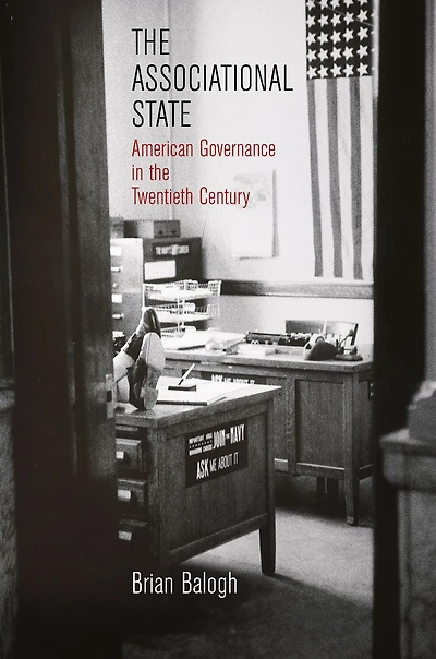 the Associational State: American Governance Twentieth Century