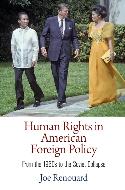 Human Rights American Foreign Policy: From the 196s to Soviet Collapse