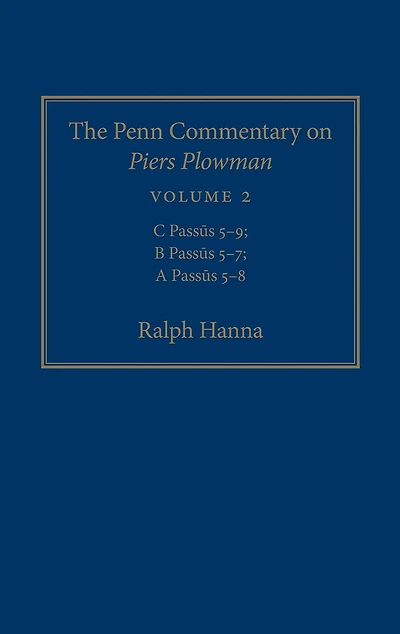 The Penn Commentary on Piers Plowman, Volume 2: C Passus 5-9; B 5-7; A 5-8