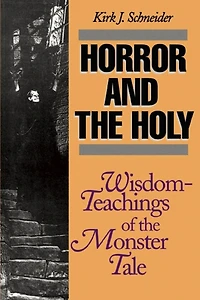 Horror and the Holy: Wisdom-Teachings of Monster Tale