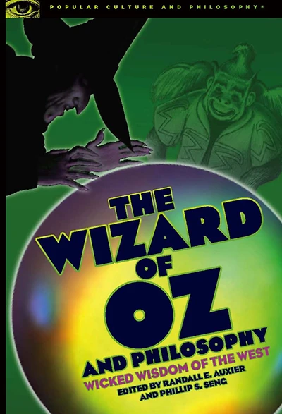 the Wizard of Oz and Philosophy: Wicked Wisdom West