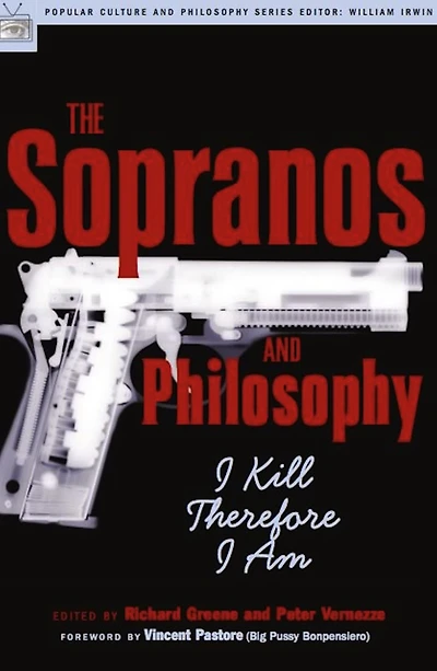 The Sopranos and Philosophy: I Kill Therefore Am