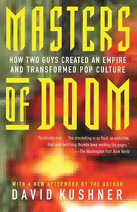 Masters of Doom: How Two Guys Created an Empire and Transformed Pop Culture