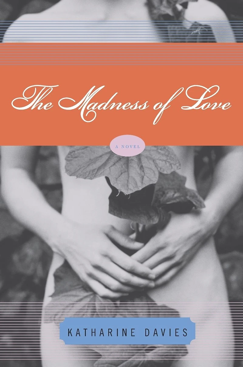 Madness of Love: A Novel