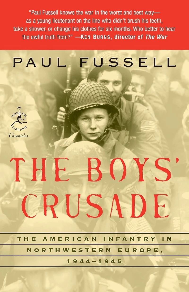 The Boys' Crusade: American Infantry Northwestern Europe, 1944-1945