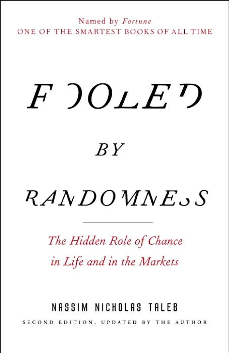 Fooled by Randomness: the Hidden Role of Chance Life and Markets