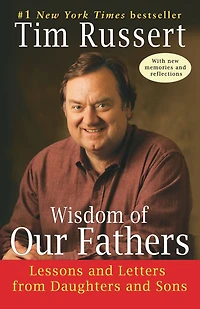 Wisdom of Our Fathers: Lessons and Letters from Daughters Sons (Abridged)