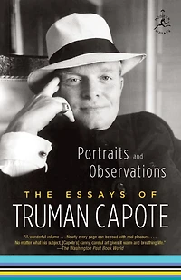 Portraits and Observations: The Essays of Truman Capote