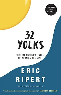 32 Yolks: From My Mother's Table to Working the Line