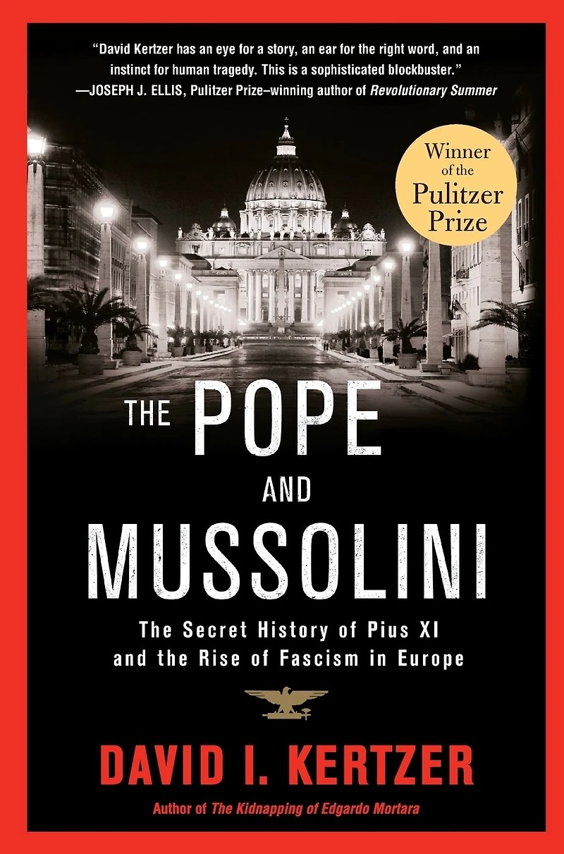 the Pope and Mussolini: Secret History of Pius XI Rise Fascism Europe