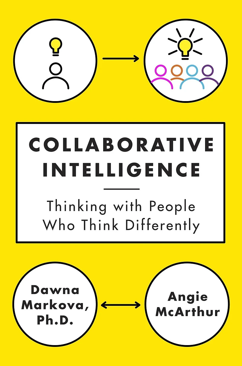 Collaborative Intelligence: Thinking with People Who Think Differently