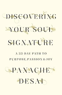 Discovering Your Soul Signature: A 33-Day Path to Purpose, Passion & Joy