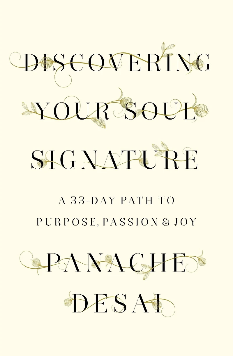 Discovering Your Soul Signature: A 33-Day Path to Purpose, Passion & Joy