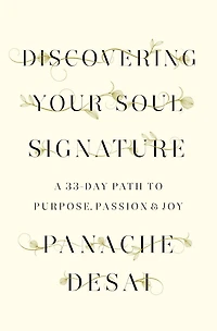Discovering Your Soul Signature: A 33-Day Path to Purpose, Passion & Joy