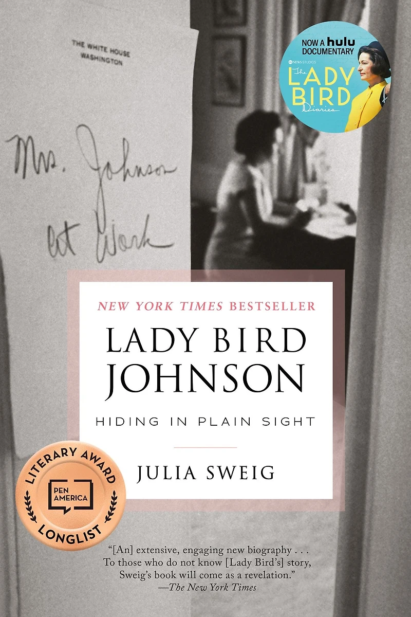 Lady Bird Johnson: Hiding Plain Sight