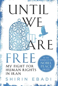 Until We Are Free: My Fight for Human Rights Iran