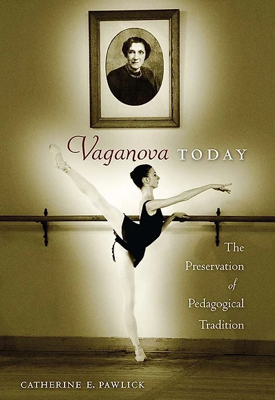 Vaganova Today: The Preservation of Pedagogical Tradition