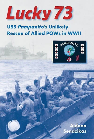 Lucky 73: USS Pampanito's Unlikely Rescue of Allied POWs in WWII