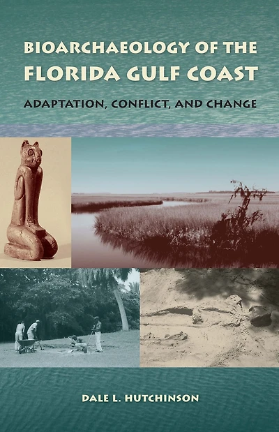 Bioarchaeology of the Florida Gulf Coast: Adaptation, Conflict, and Change