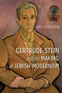 Gertrude Stein and the Making of Jewish Modernism