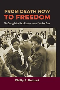 From Death Row to Freedom: The Struggle for Racial Justice in the Pitts-Lee Case