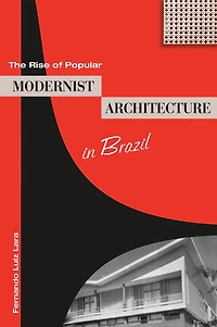 The Rise of Popular Modernist Architecture Brazil