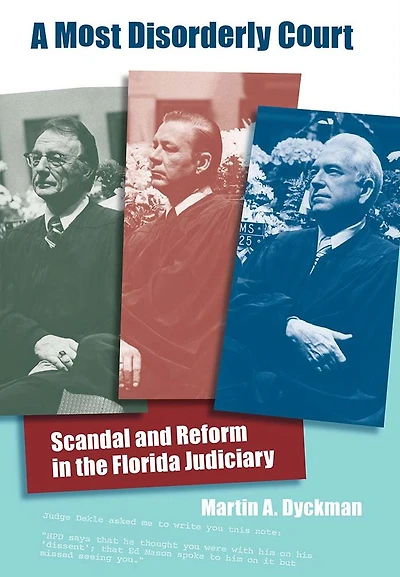 A Most Disorderly Court: Scandal and Reform in the Florida Judiciary