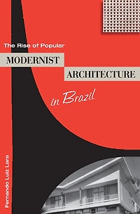 The Rise of Popular Modernist Architecture Brazil