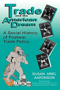 Trade and the American Dream: A Social History of Postwar Policy