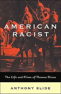 American Racist: The Life and Films of Thomas Dixon