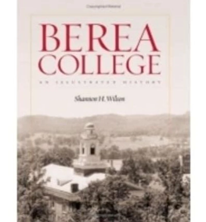 Berea College: An Illustrated History