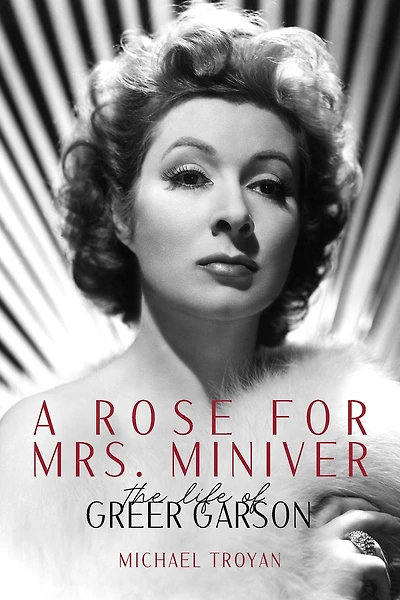 A Rose for Mrs. Miniver: The Life of Greer Garson
