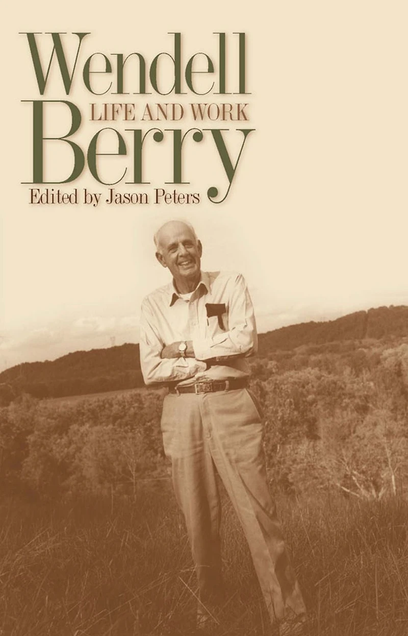 Wendell Berry: Life and Work