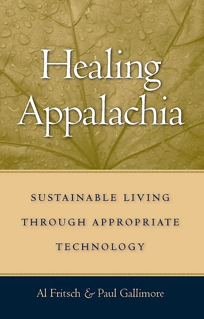 Healing Appalachia: Sustainable Living through Appropriate Technology