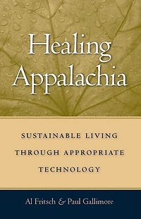 Healing Appalachia: Sustainable Living through Appropriate Technology