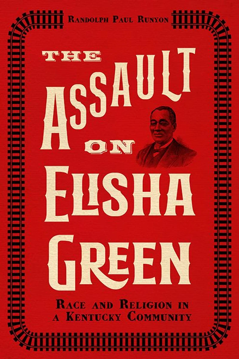 The Assault on Elisha Green: Race and Religion a Kentucky Community