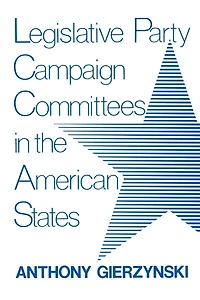 Legislative Party Campaign Committees the American States