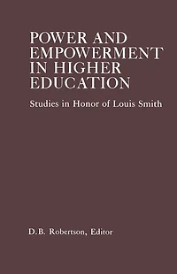 Power and Empowerment Higher Education: Studies Honor of Louis Smith