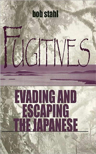 Fugitives: Evading and Escaping the Japanese