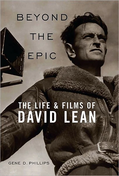 Beyond The Epic: Life and Films of David Lean
