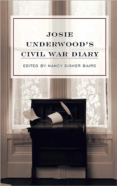 Josie Underwood's Civil War Diary
