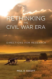 Rethinking the Civil War Era: Directions for Research