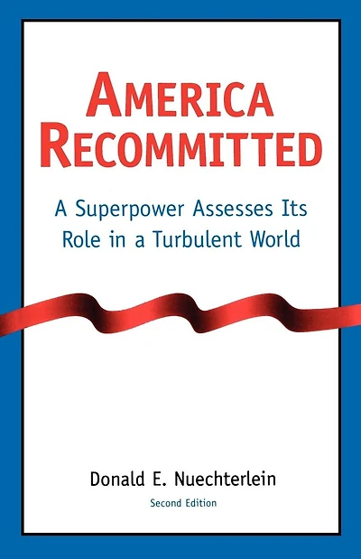 America Recommitted: a Superpower Assesses Its Role Turbulent World
