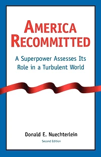 America Recommitted: a Superpower Assesses Its Role Turbulent World