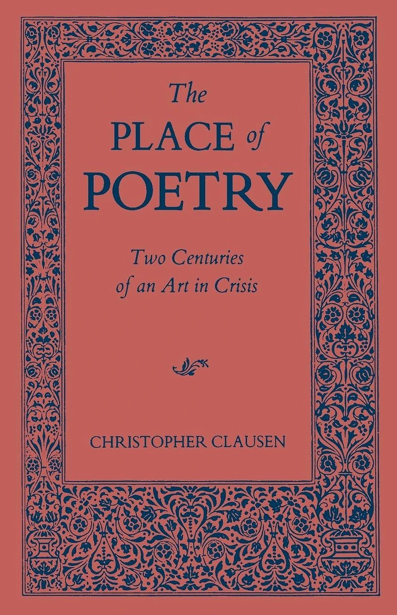 The Place of Poetry: Two Centuries an Art Crisis