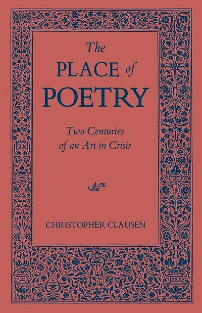 The Place of Poetry: Two Centuries an Art Crisis