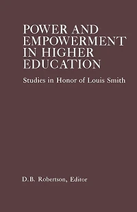 Power and Empowerment Higher Education: Studies Honor of Louis Smith