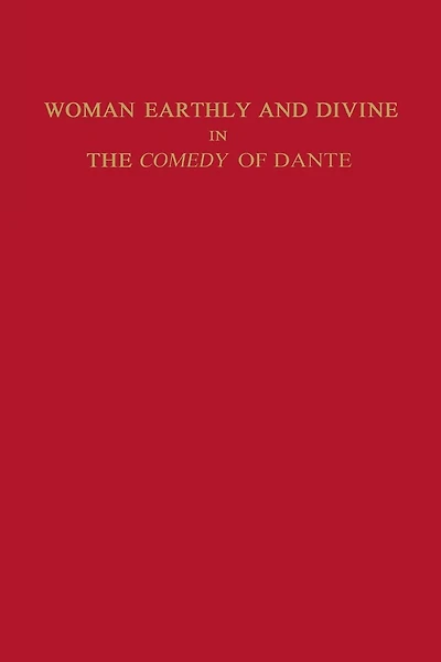 Woman Earthly and Divine the Comedy of Dante