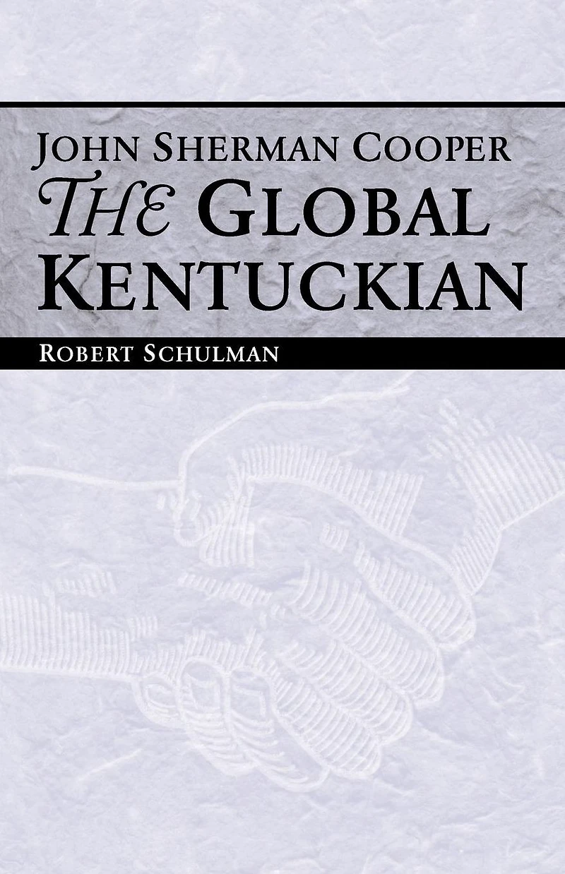John Sherman Cooper: The Global Kentuckian